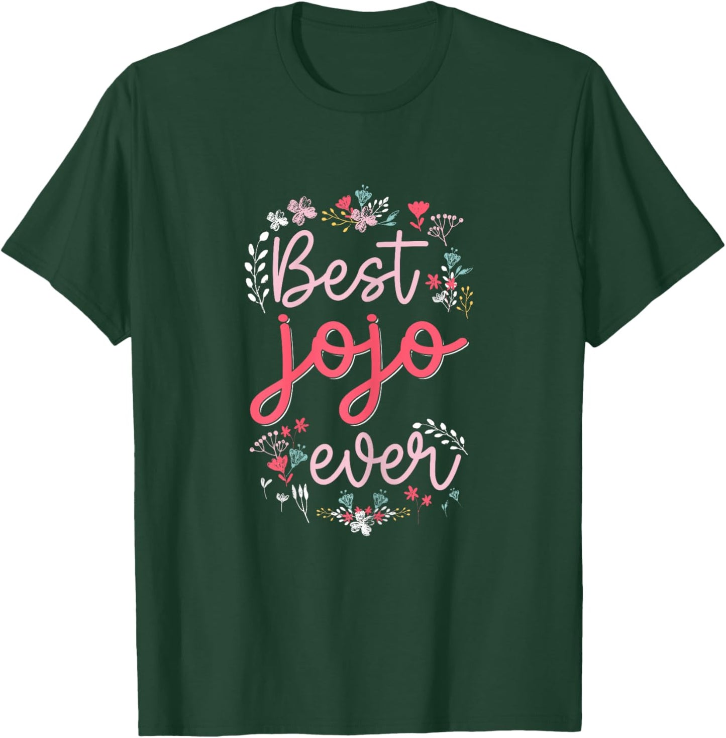 Best Jojo Ever - Cute Floral Mom Grandma Mothers day T-Shirt - T-Shirt | Forest