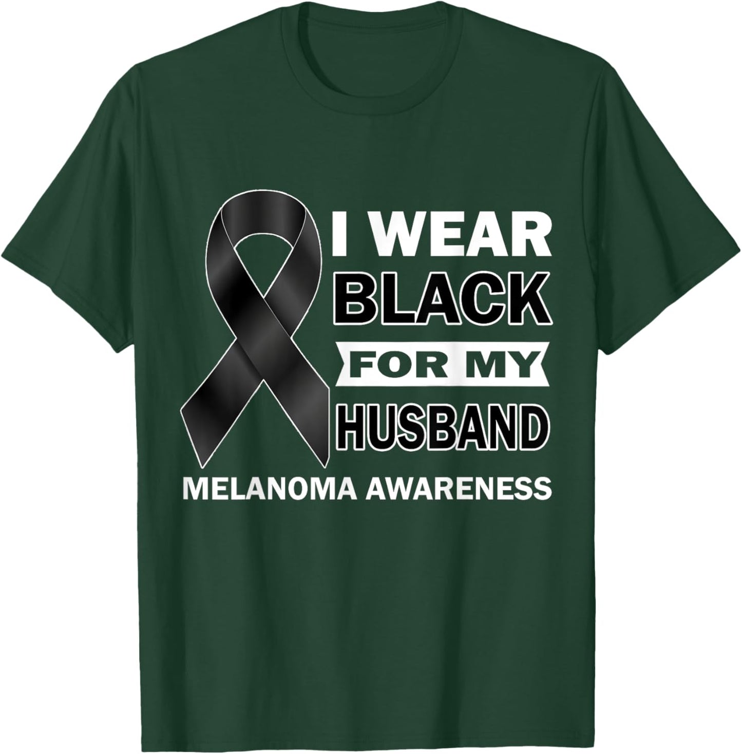 I Wear Black For My Husband Melanoma Cancer Awareness Month T-Shirt - T-Shirt | Forest