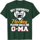 My Favorite Hockey Player Calls Me G-Ma Funny Hockey G-Ma T-Shirt - T-Shirt | Forest