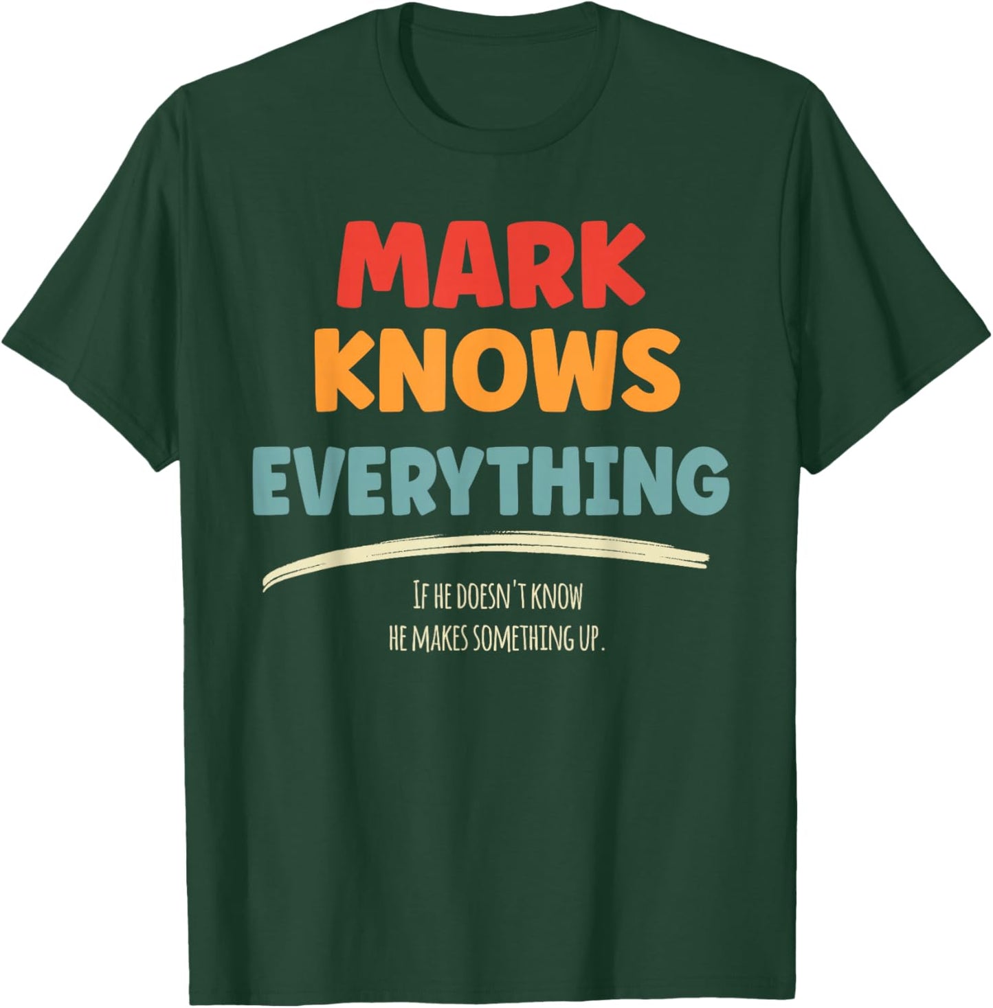 Mark Knows Everything T-Shirt - T-Shirt | Forest
