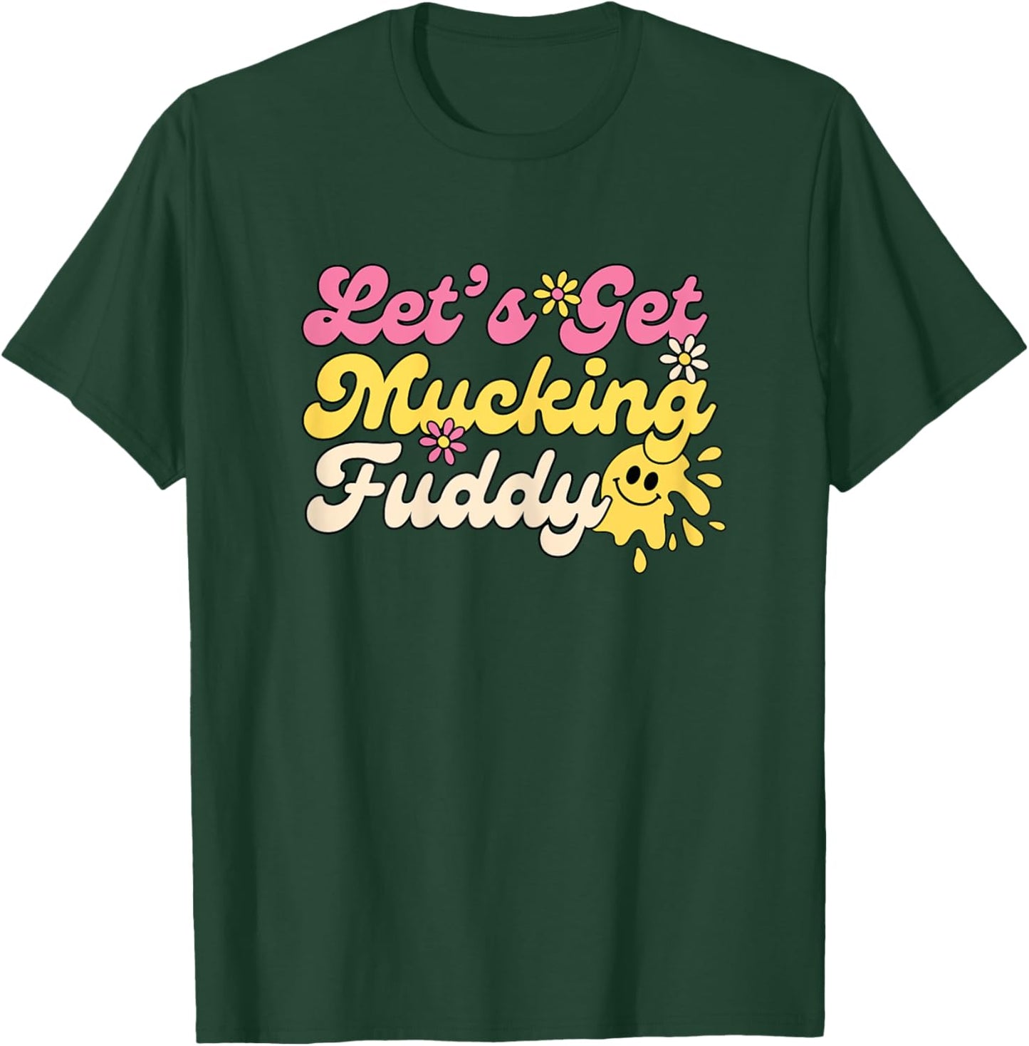 Let's Get Mucking Fuddy Mud Running Team Cool Women Girls T-Shirt - T-Shirt | Forest