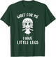 Meme Funny Short Legs Women Wait for Me - J'Ai de Petites Jambes T-Shirt - T-Shirt | Forest