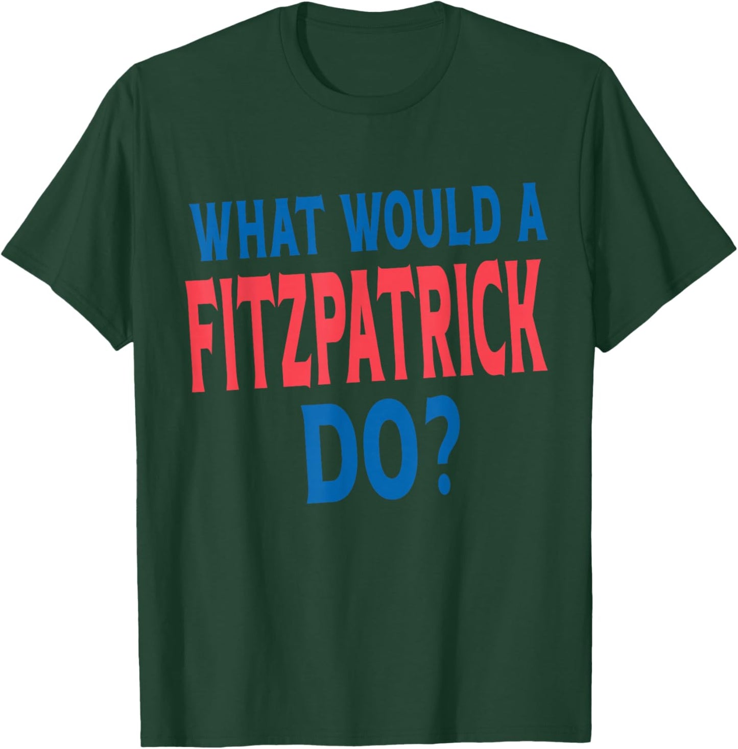 Fitzpatrick Surname Funny Team Family Last Name Fitzpatrick T-Shirt - T-Shirt | Forest