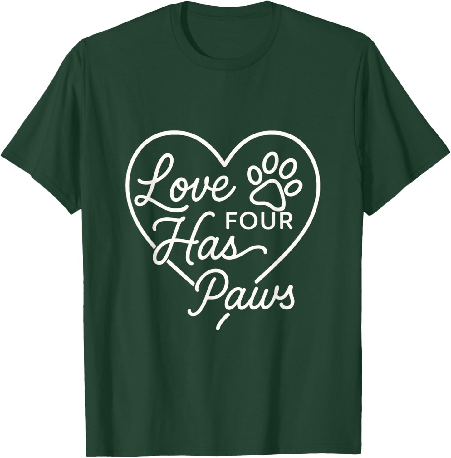 Love Has Four Paws Cute Dog Paw Heart Pet Lover T-Shirt - T-Shirt | Forest