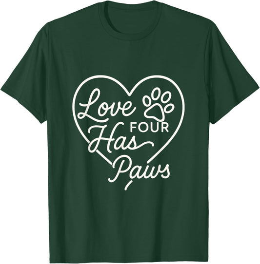 Love Has Four Paws Cute Dog Paw Heart Pet Lover T-Shirt - T-Shirt | Forest