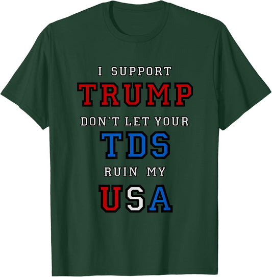 Trump Don't Ruin My USA with Your TDS funny President T-Shirt - T-Shirt | Forest