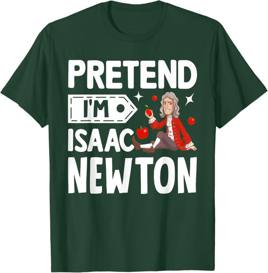 Pretend I'm Isaac Newton Costume Funny Halloween Party T-Shirt - T-Shirt | Forest