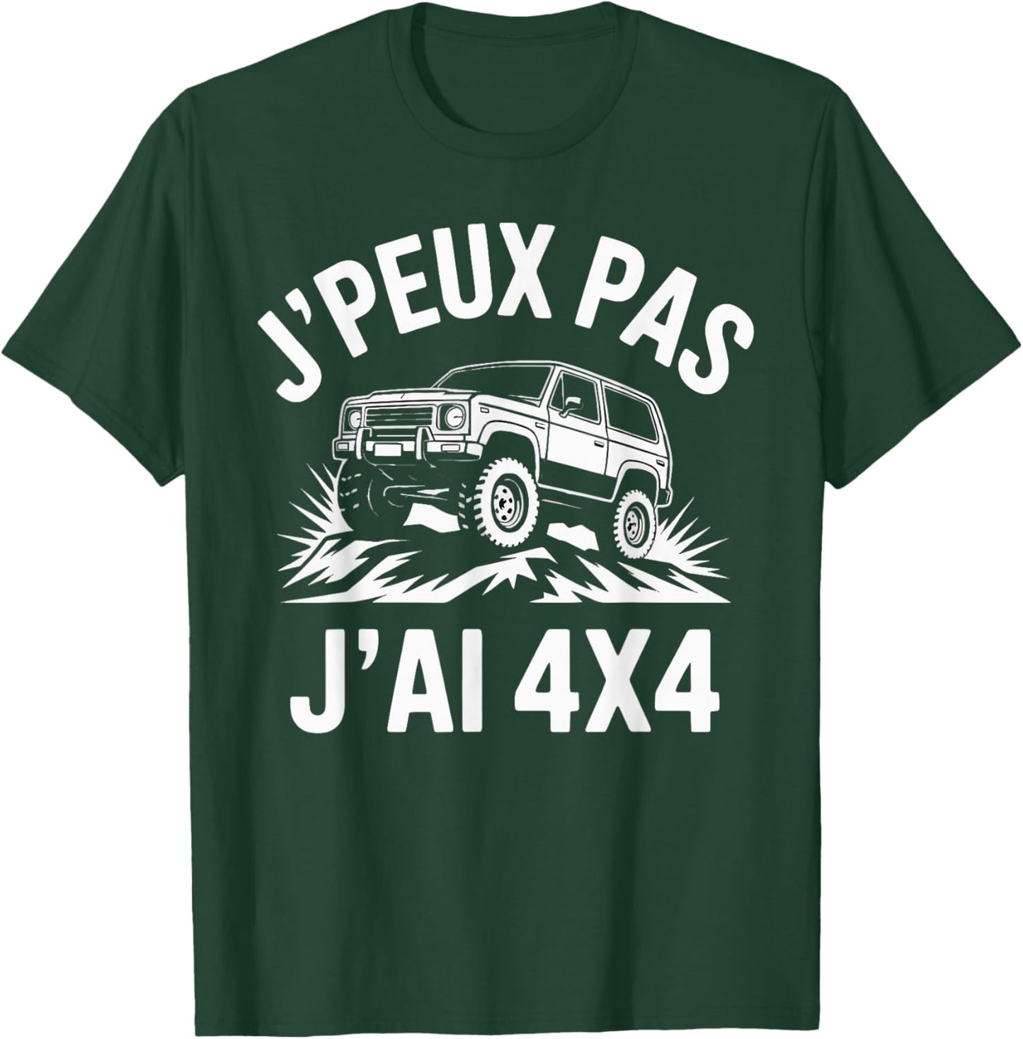 J'Peux Pas J'Ai 4x4 Funny Gift 4x4 T-Shirt - T-Shirt | Forest