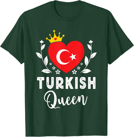 Turkish Queen Turkey Flag Proud Turkish Woman T-Shirt - T-Shirt | Forest
