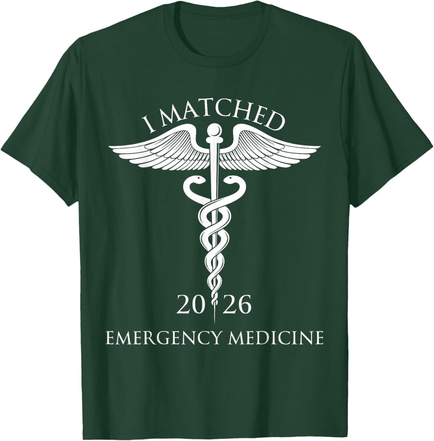 I Matched Emergency Medicine 2026 Resident Residency T-Shirt - T-Shirt | Forest