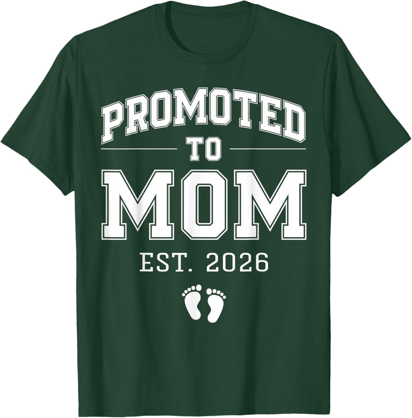 Promoted to Mom Est 2026 Varsity First Time Mama to Be T-Shirt - T-Shirt | Forest