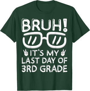 Bruh It's My Last Day Of 3rd Grade Shirt Last Day Of School T-Shirt - T-Shirt | Forest