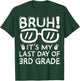 Bruh It's My Last Day Of 3rd Grade Shirt Last Day Of School T-Shirt - T-Shirt | Forest