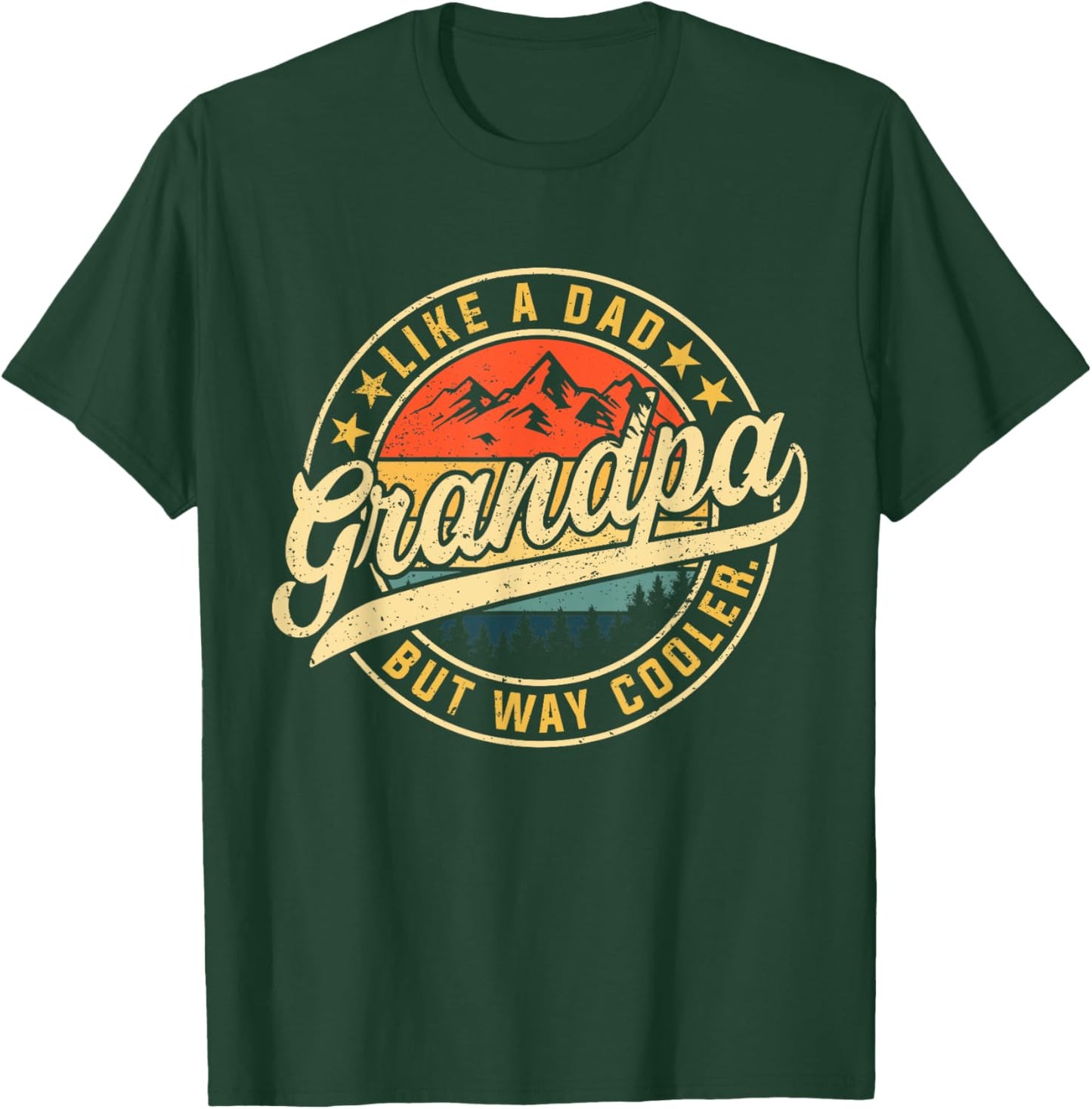 Grandpa Like A Dad But Way Cooler Funny Father's Day T-Shirt - T-Shirt | Forest