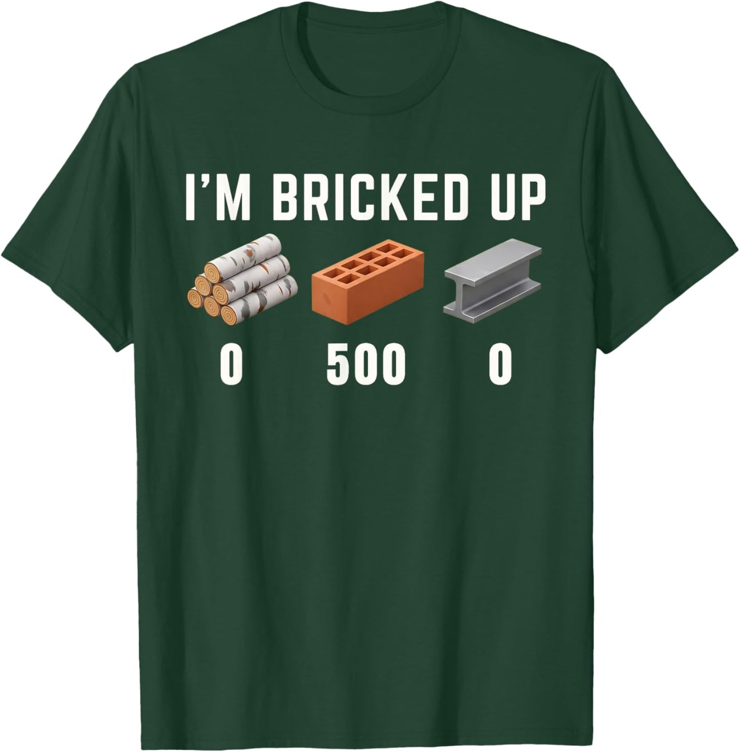 I'm Bricked Up Gaming Funny Video Game Slang Gen Z Meme T-Shirt - T-Shirt | Forest