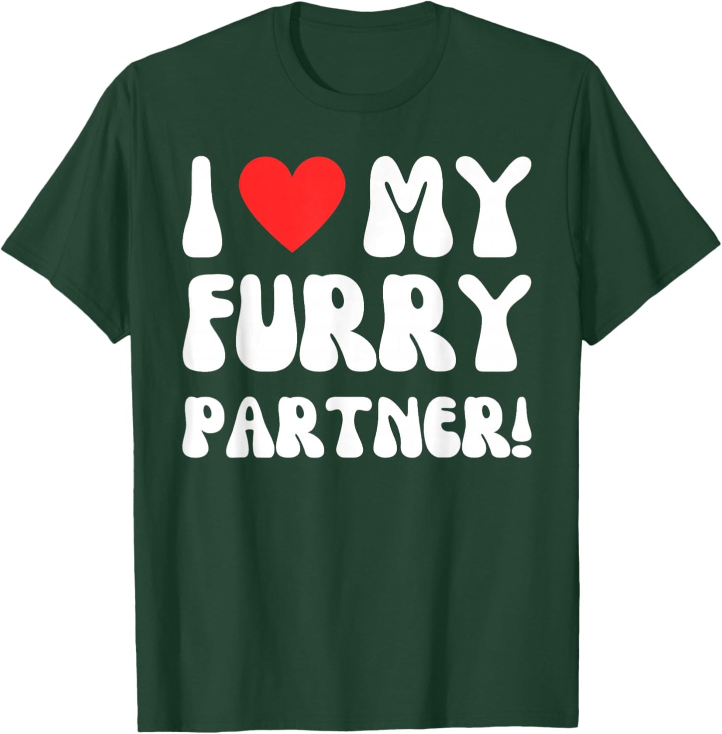 I Love My Furry Partner! Funny Furries Fandom Convention T-Shirt - T-Shirt | Forest