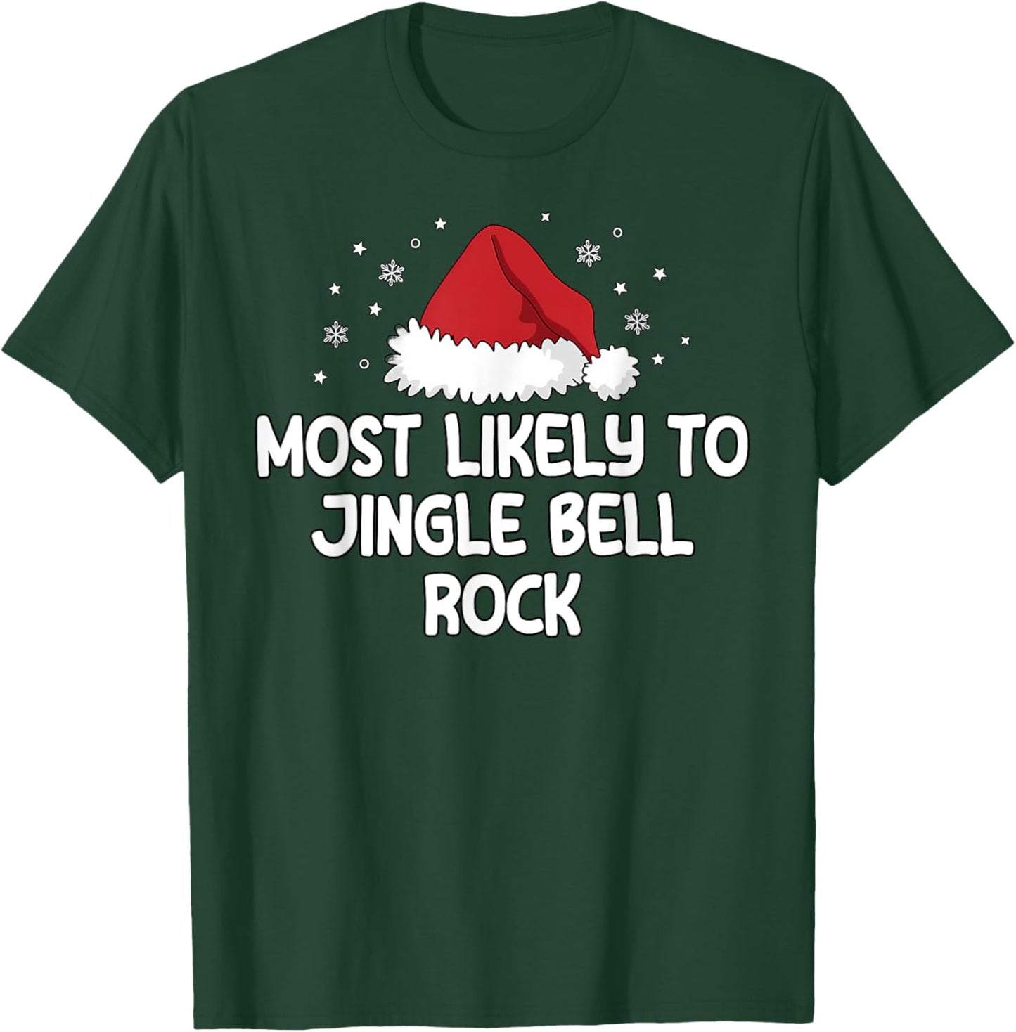 Most Likely To Jingle Bell Rock T-Shirt - T-Shirt | Forest