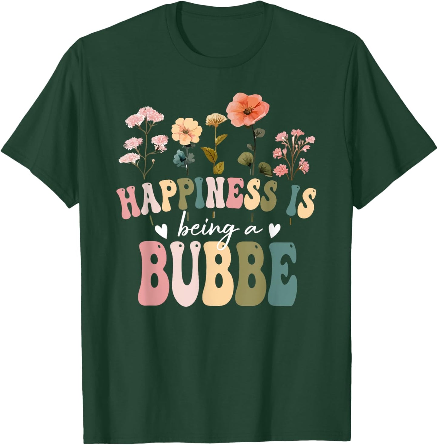 Happiness is Being a Bubbe Floral Design Bubbe Mother's Day T-Shirt - T-Shirt | Forest