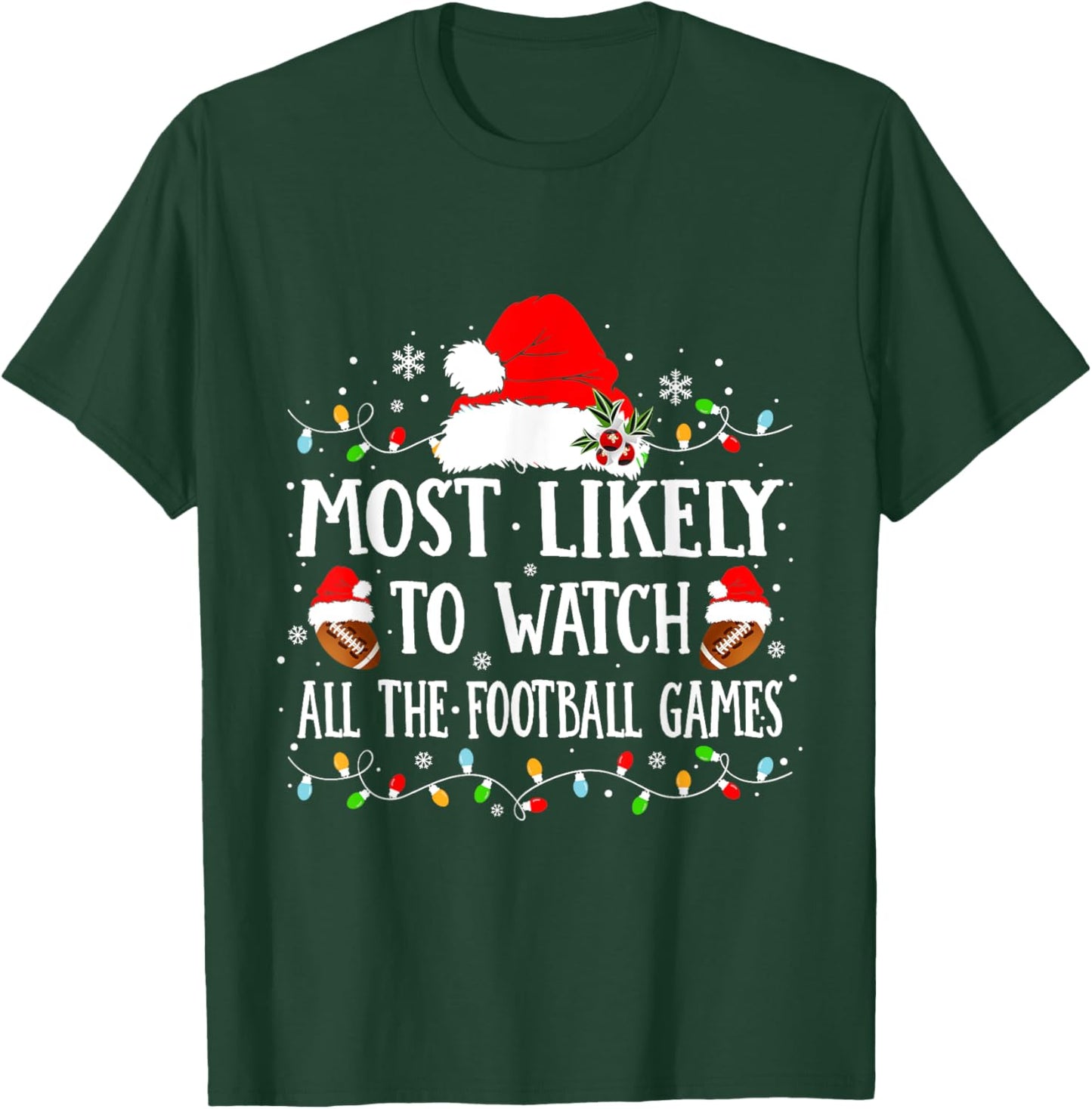 Most Likely To Watch All The Football Games Christmas Family T-Shirt - T-Shirt | Forest