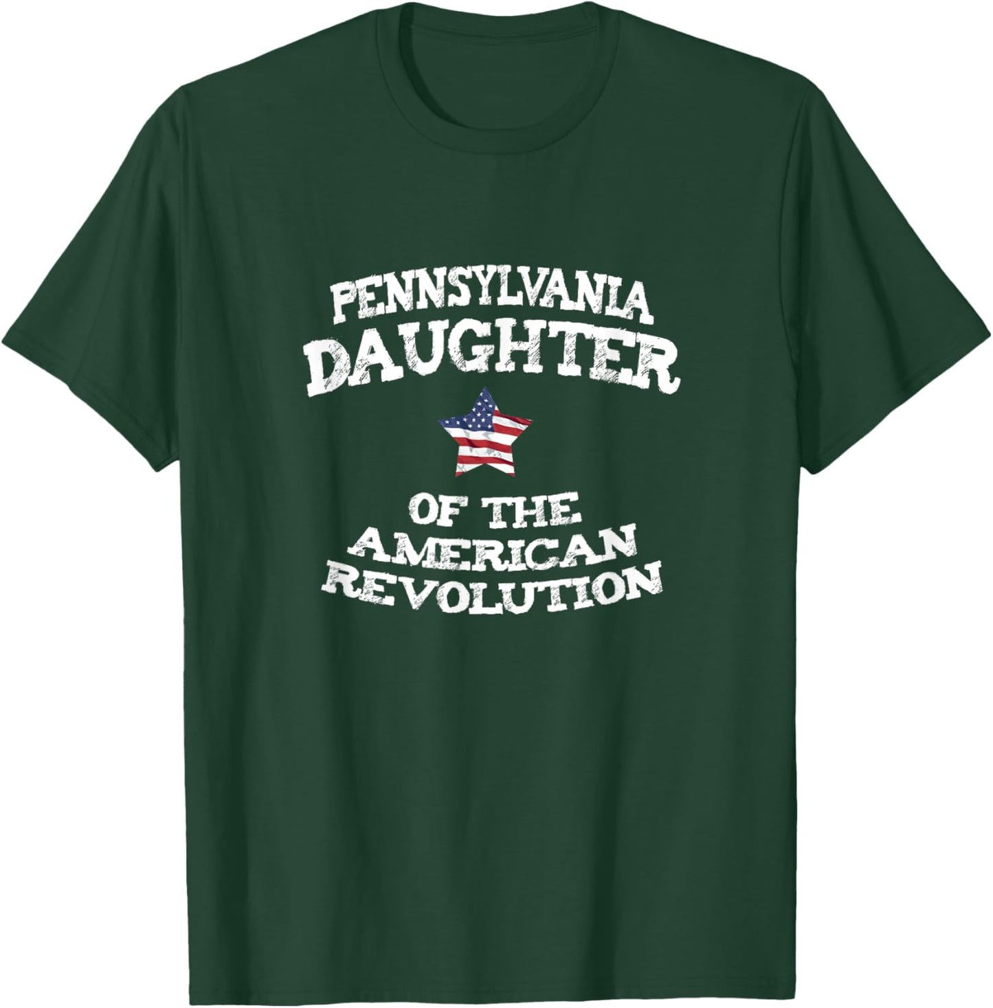 Pennsylvania Daughter American Revolution US Patriot Lineage T-Shirt - T-Shirt | Forest