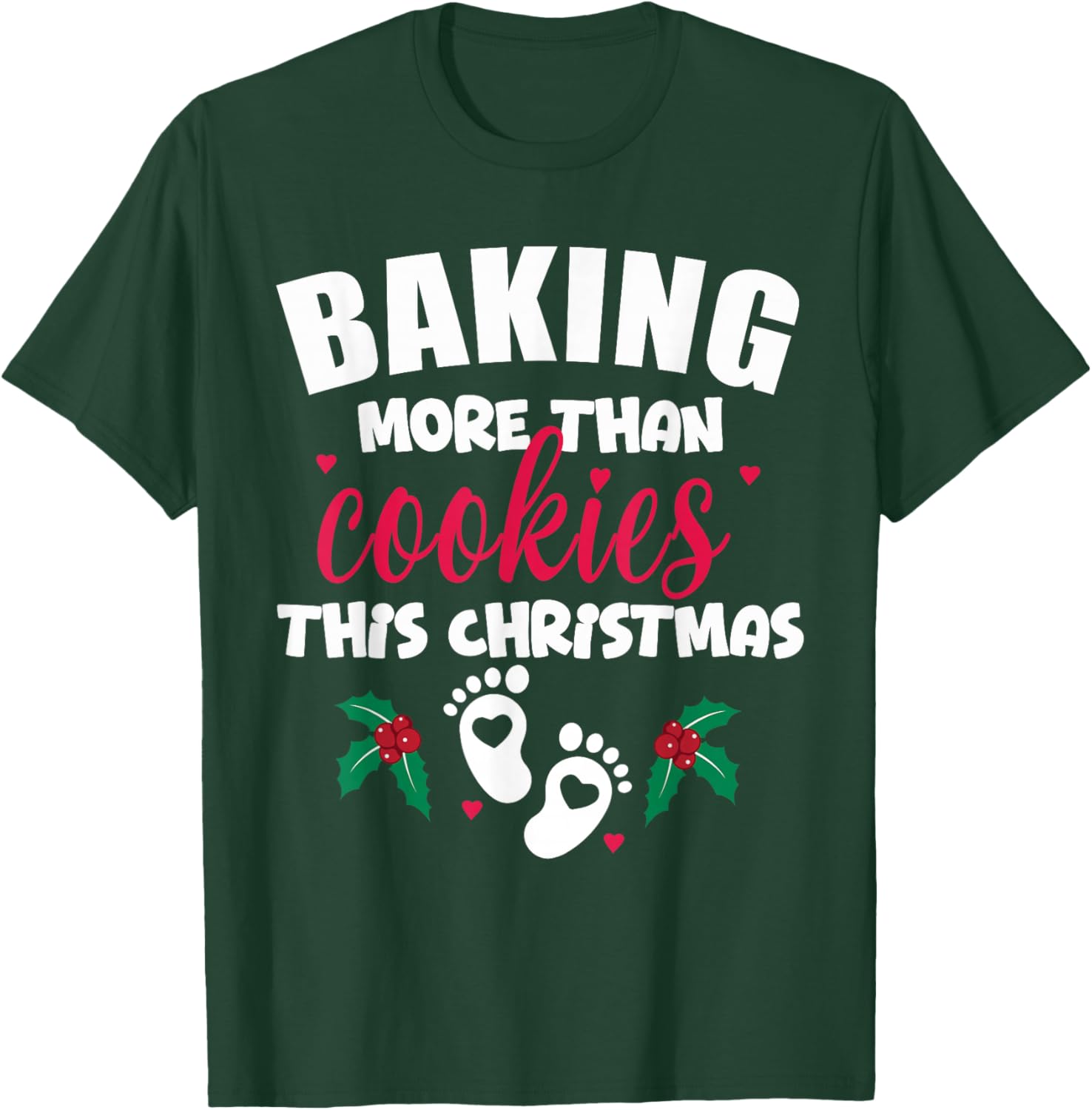 Baking More Than Cookies This Christmas Pregnancy New Mom T-Shirt - T-Shirt | Forest