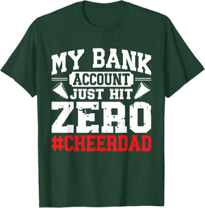 My Bank Account Just Hit Zero Cheerleading Cheer Dad T-Shirt - T-Shirt | Forest