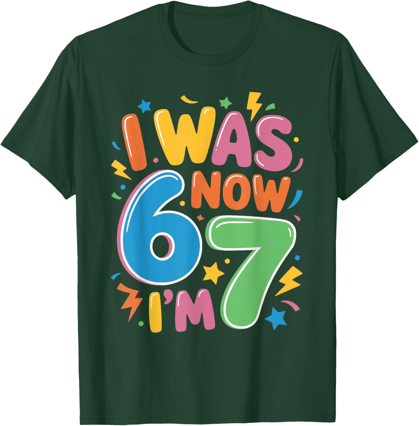 7th Birthday Funny 6 7 Years Old Birthday I was 6 Now I'm 7 T-Shirt - T-Shirt | Forest