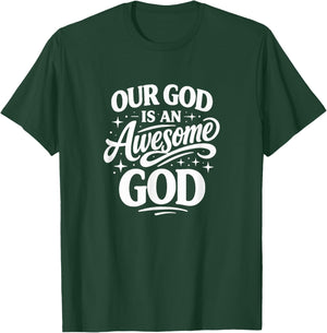 Our God is an Awesome God T-Shirt - T-Shirt | Forest