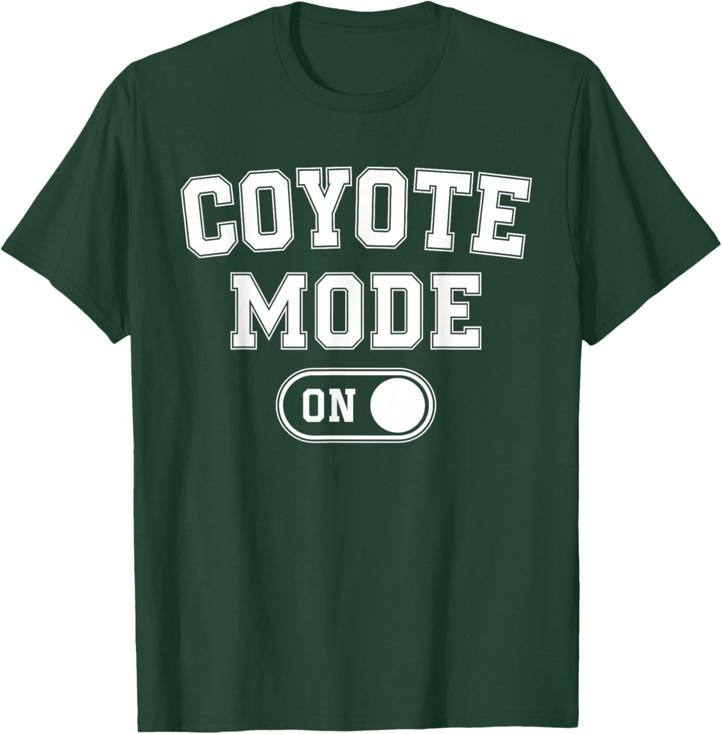 Coyote Mode On Costume Funny Animal Lover Gift T-Shirt - T-Shirt | Forest