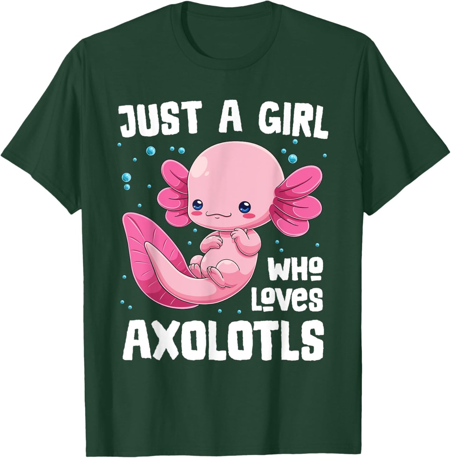 Axolotl Kawaii Just A Girl Who Loves Axolotls Cute Animals T-Shirt - T-Shirt | Forest