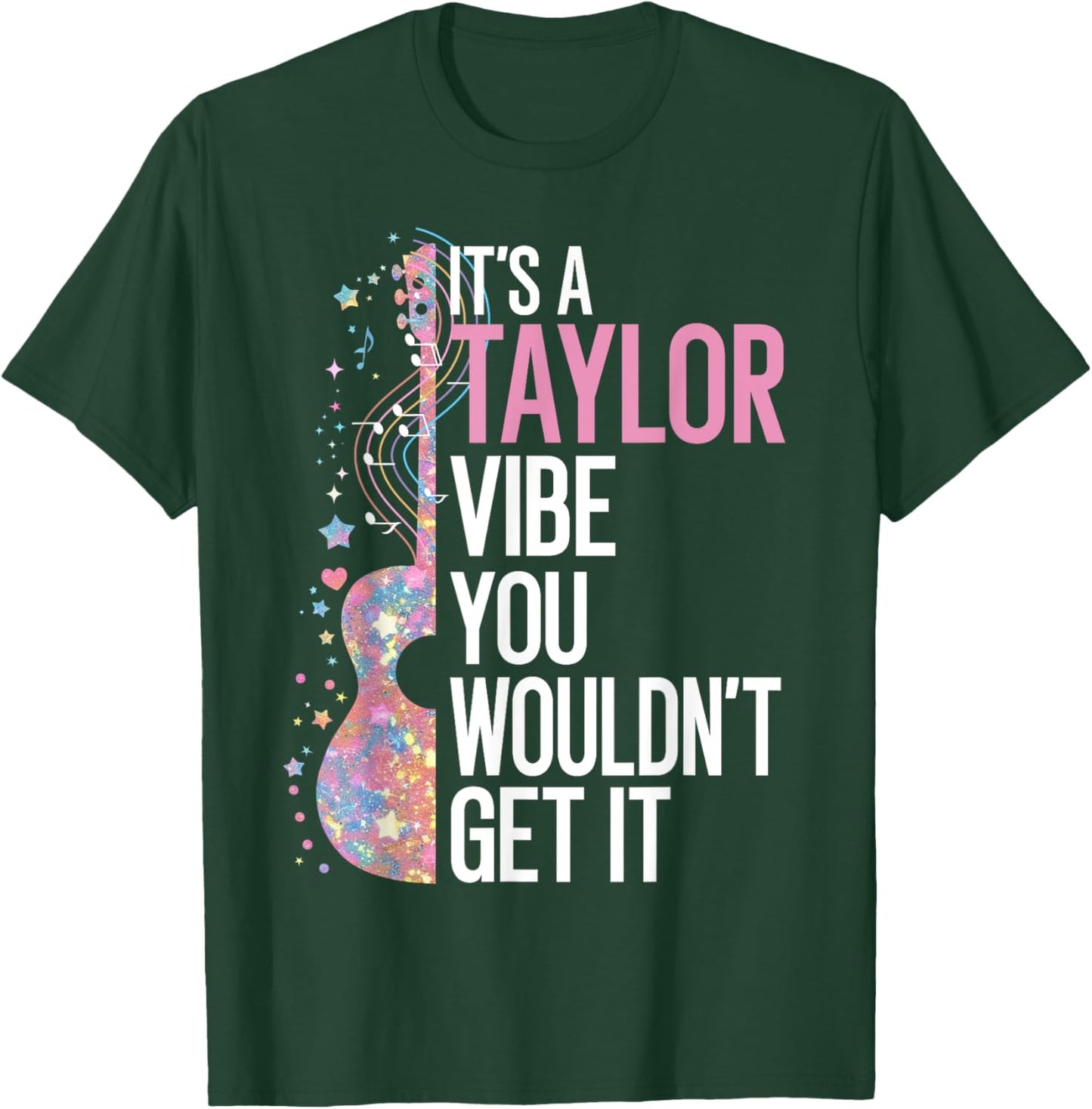 It's A Taylor Vibe You Wouldn't Get It T-Shirt - T-Shirt | Forest