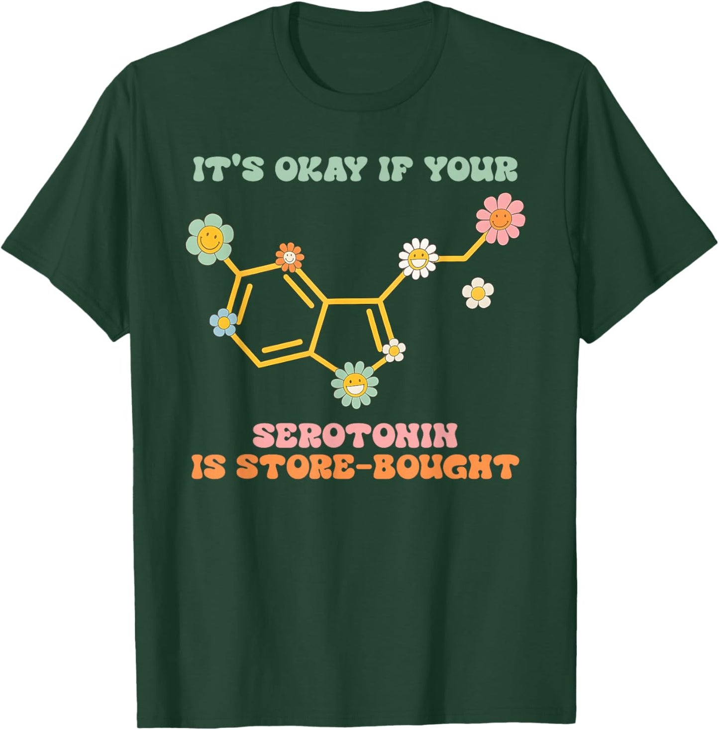 Serotonin. is Store-Bought, Healing, Sympathy T-Shirt - T-Shirt | Forest