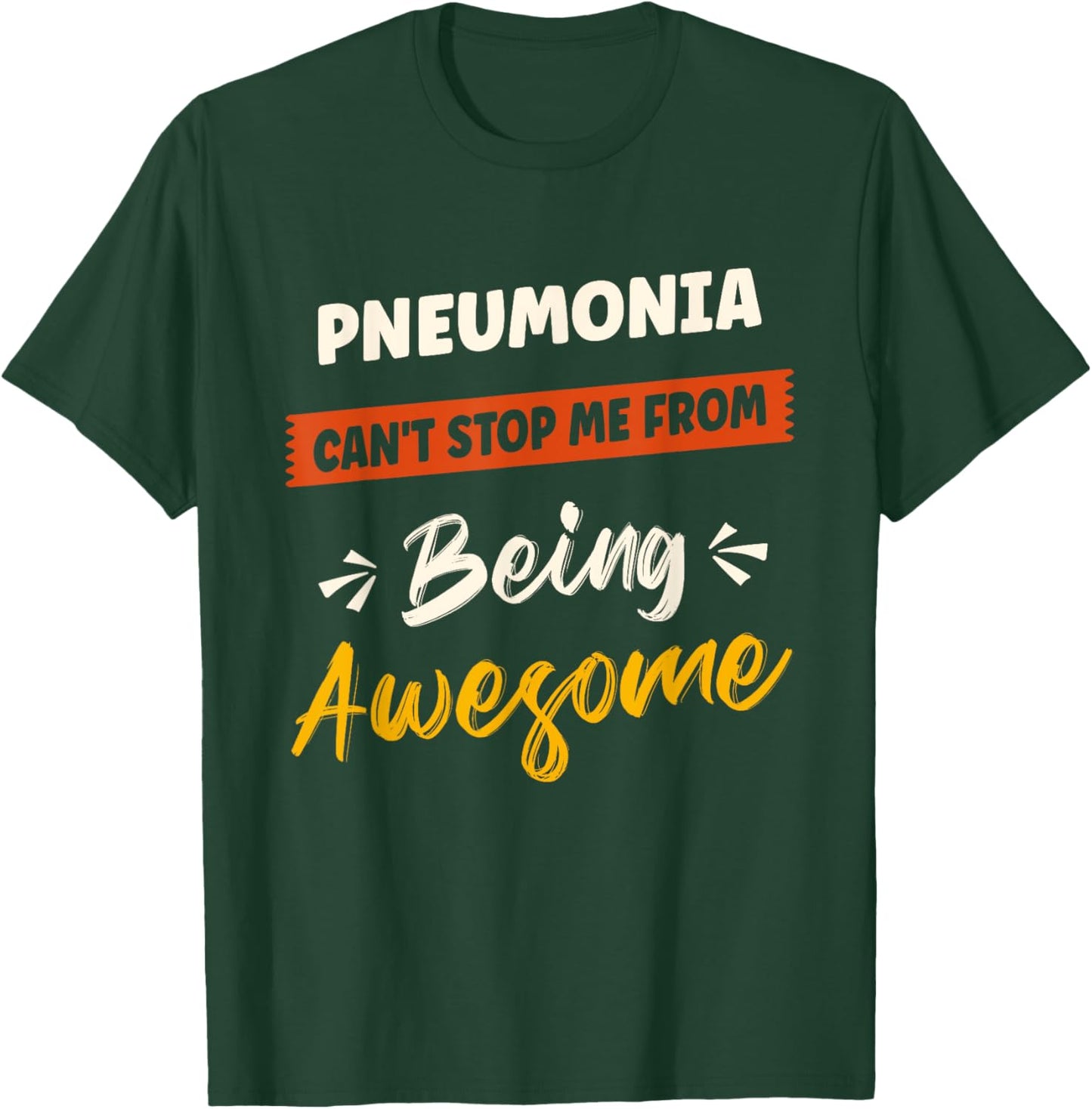 Pneumonia Awareness Disease Fighter Pneumonia Warrior T-Shirt - T-Shirt | Forest