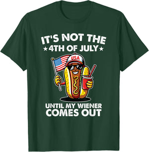 Not 4th July Until My Wiener Come Out Funny Hotdog Men Women T-Shirt - T-Shirt | Forest