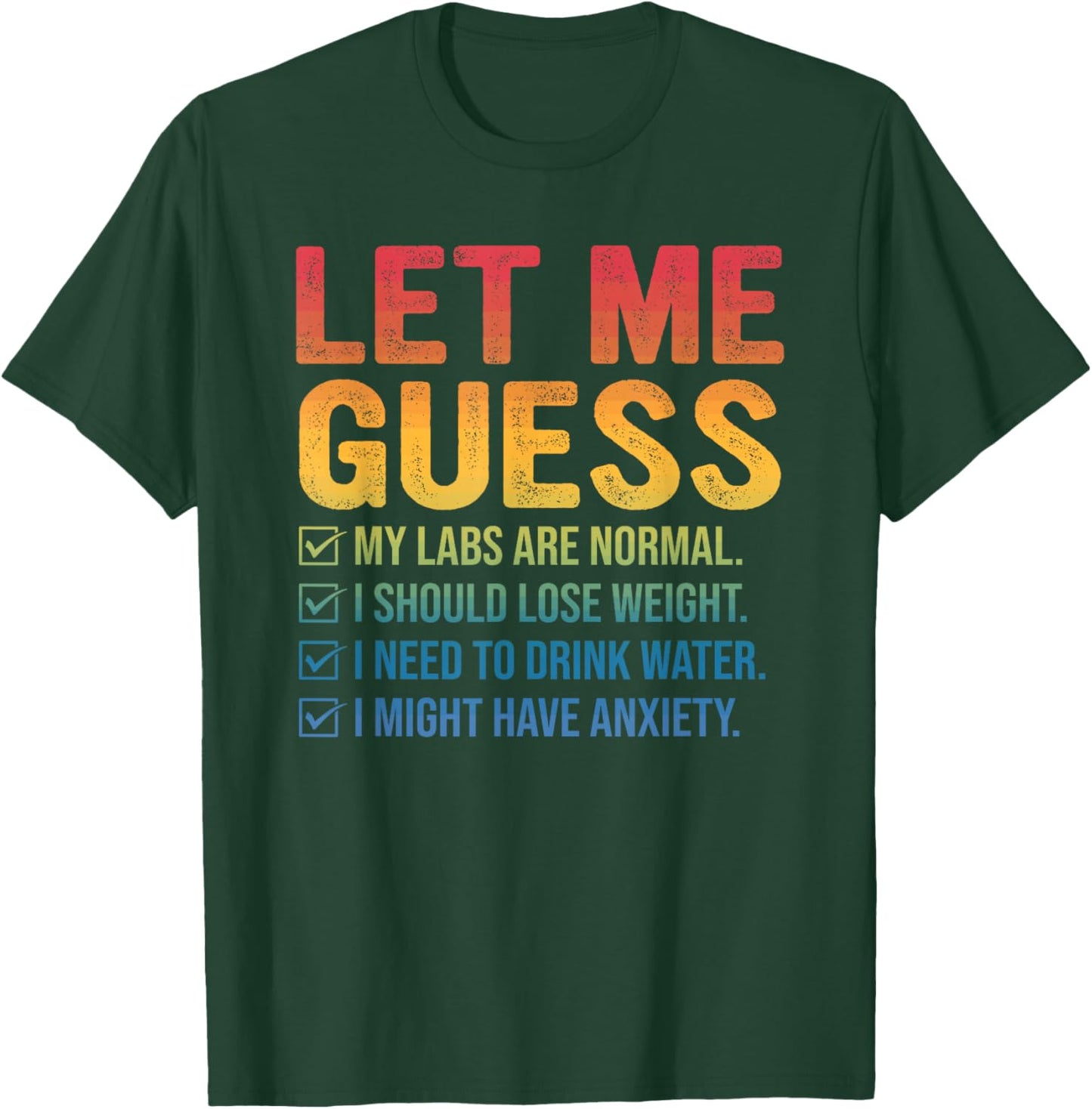 Let Me Guess My Labs are Normal I Should Lose Weight T-Shirt - T-Shirt | Forest