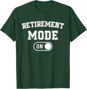 Retirement Mode On Funny Retired Gift Pensioner Retiree T-Shirt - T-Shirt | Forest