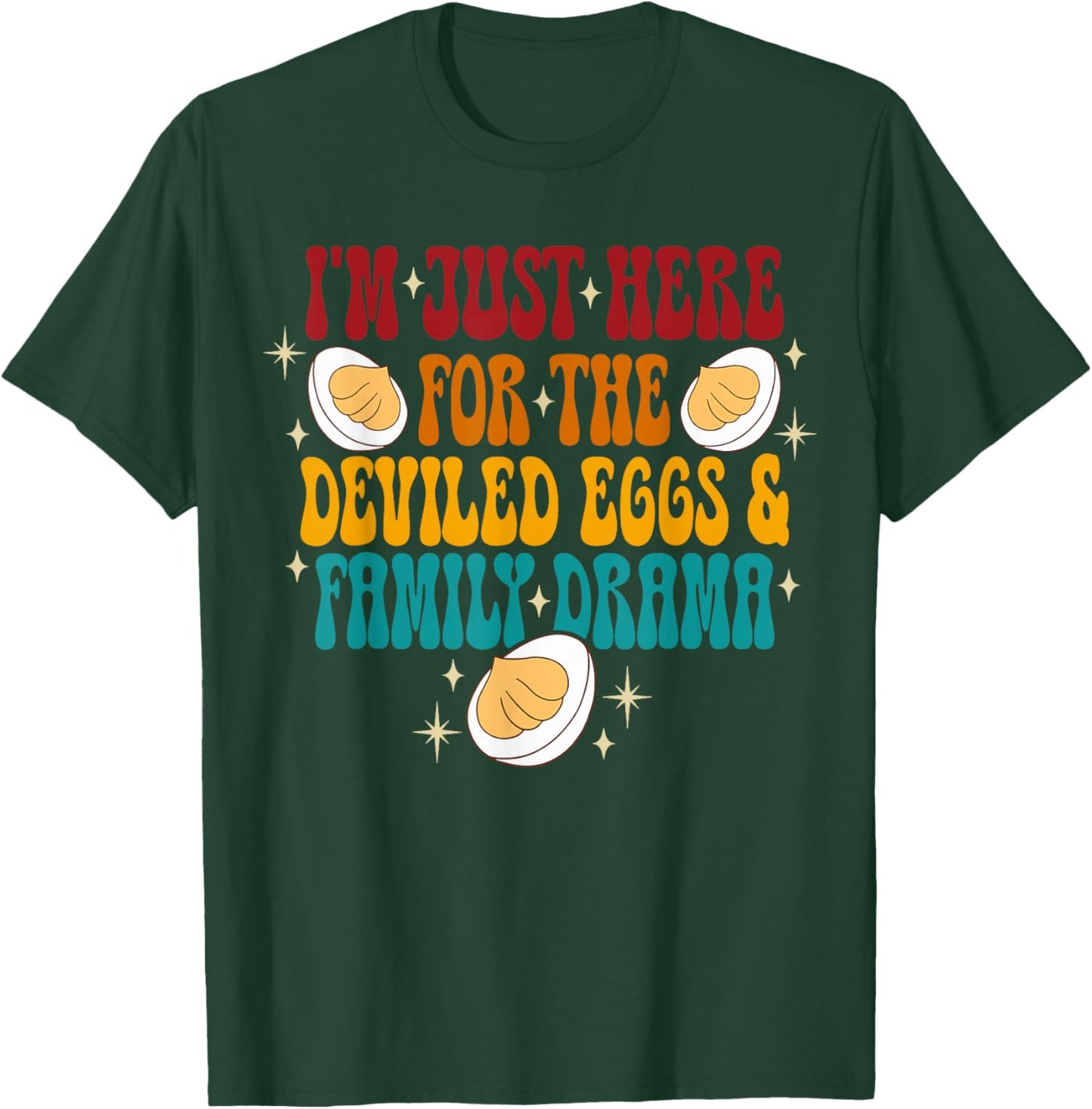 I'm just here for the deviled eggs shirt thanksgiving foods T-Shirt - T-Shirt | Forest