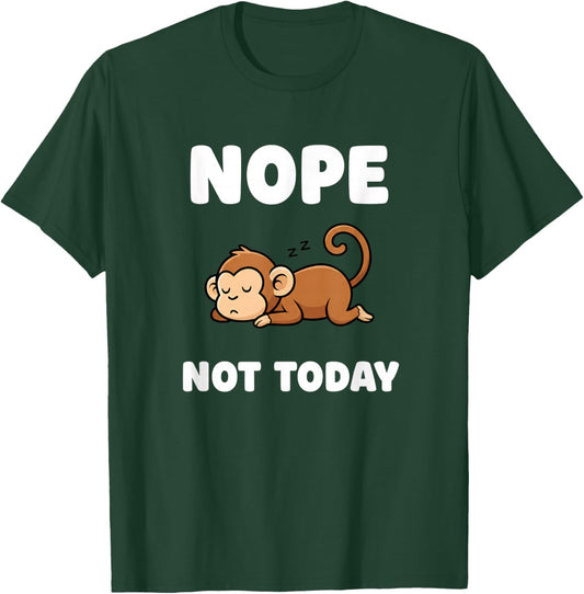 Nope Not Today Monkey Sleep Funny Jungle Animals Sloth Vibe T-Shirt - T-Shirt | Forest