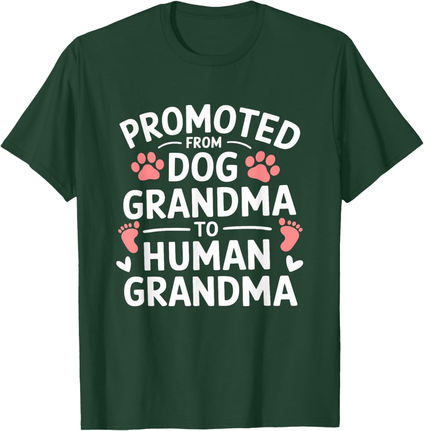 Promoted From Dog Grandma To Human Grandma Funny T-Shirt - T-Shirt | Forest