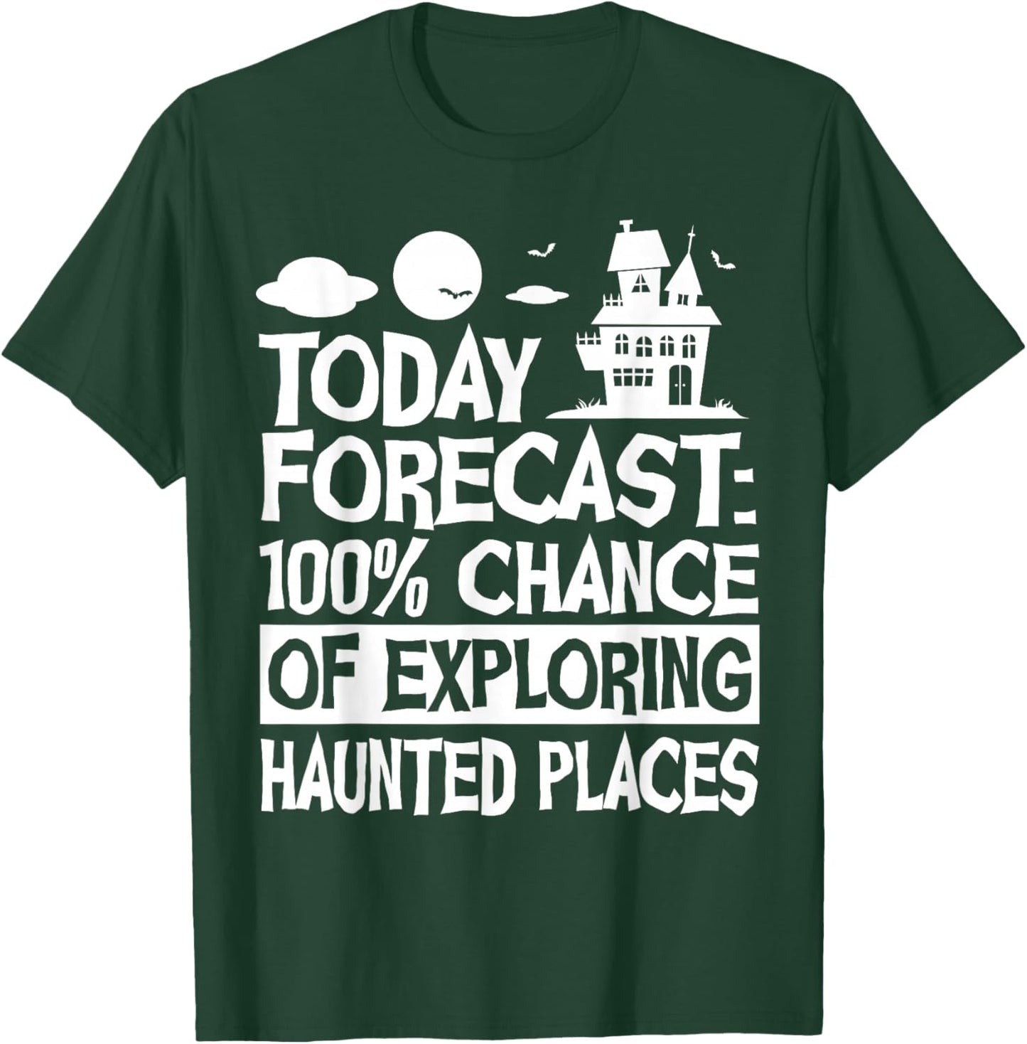 Ghost Hunter Funny Haunted Places Paranormal Investigator T-Shirt - T-Shirt | Forest