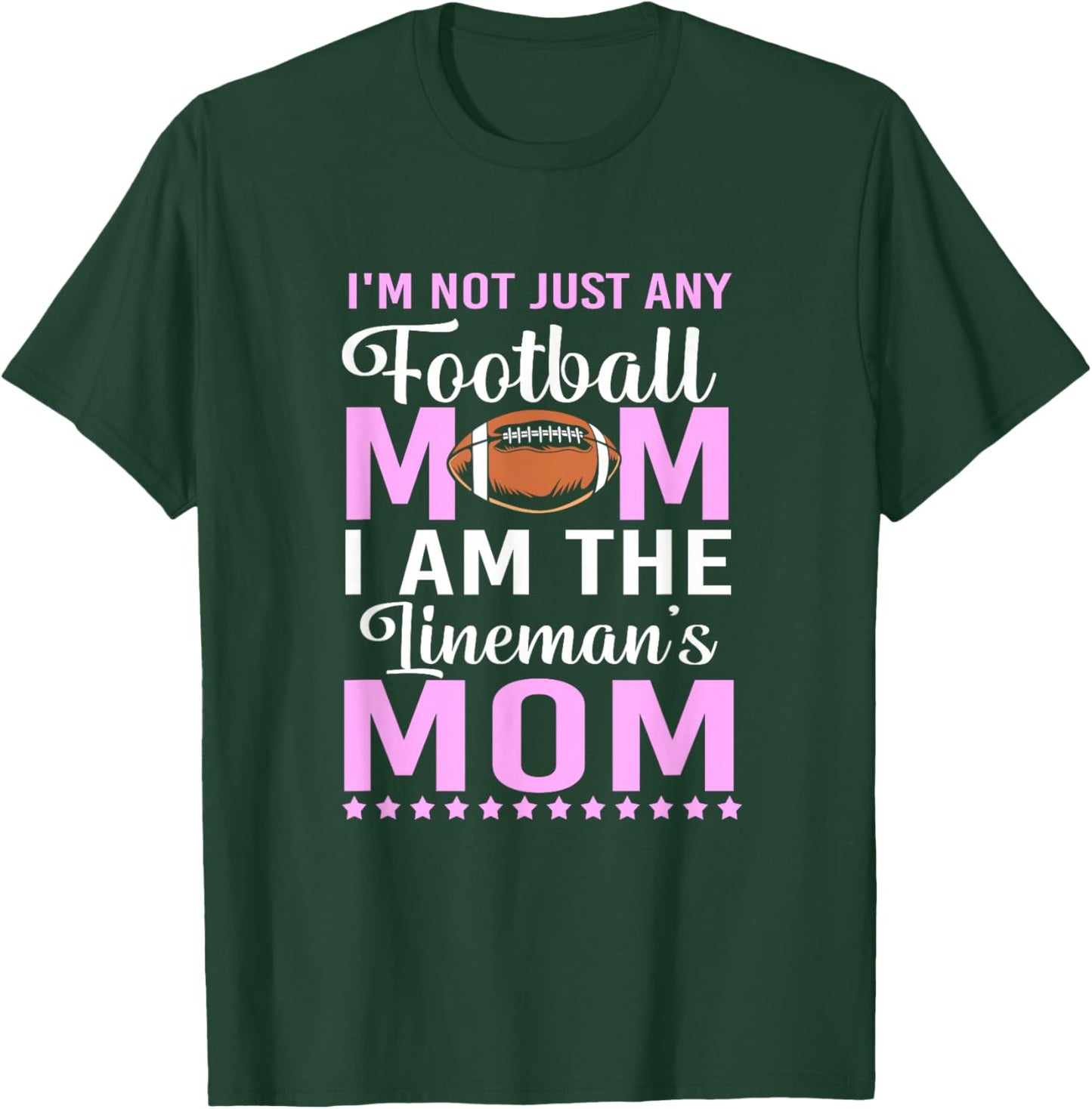 Funny Not Just Any Football Mom Football Lineman's Mom T-Shirt - T-Shirt | Forest