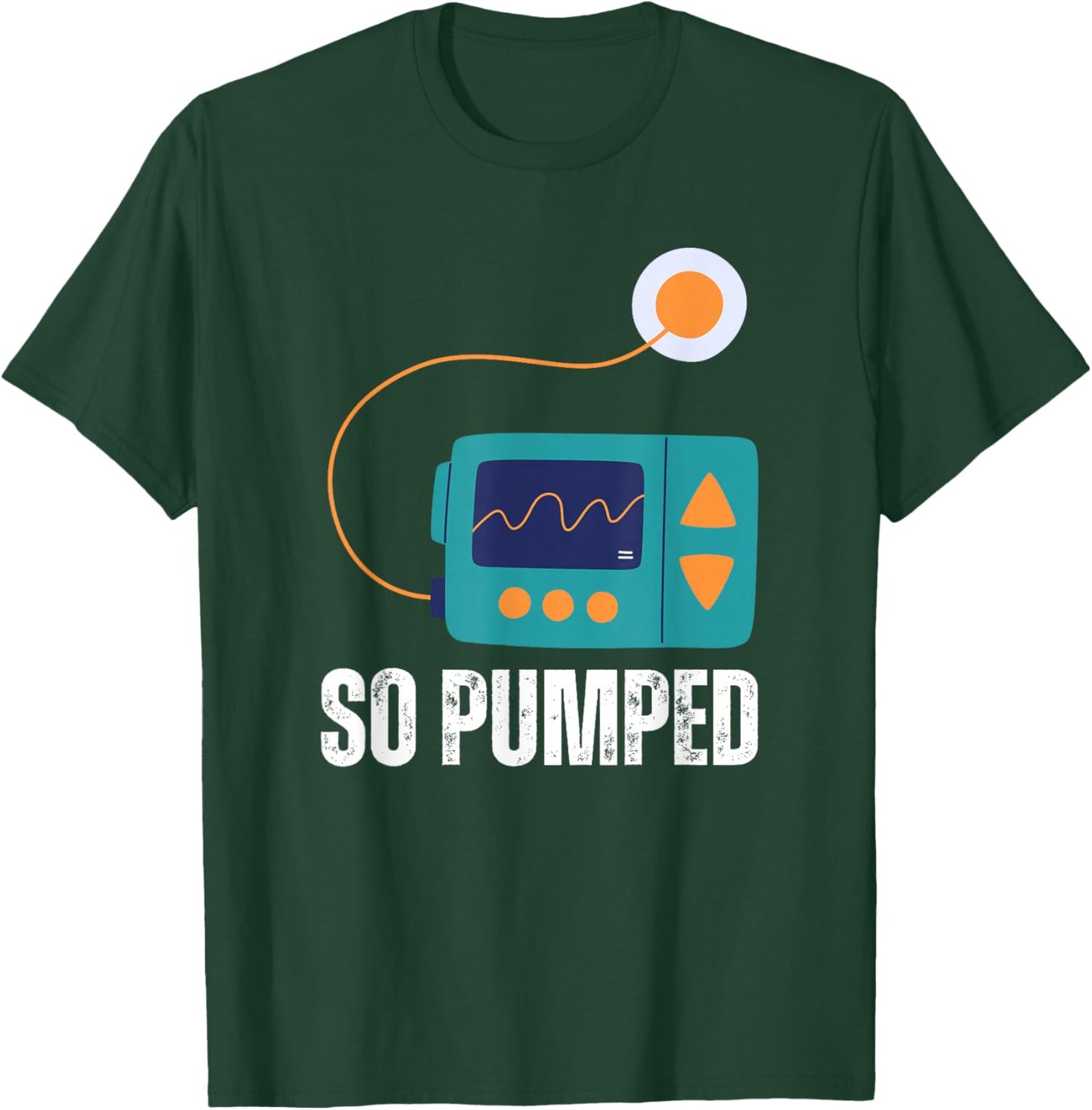 So Pumped Insulin Pump Diabetic Type 1 Diabetes Awareness T-Shirt - T-Shirt | Forest
