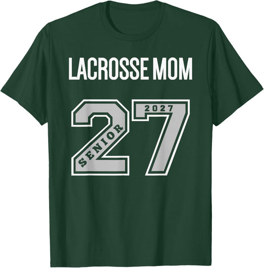 2027 Senior Lacrosse Mom - Class of 27 Senior Mom Lacrosse T-Shirt - T-Shirt | Forest