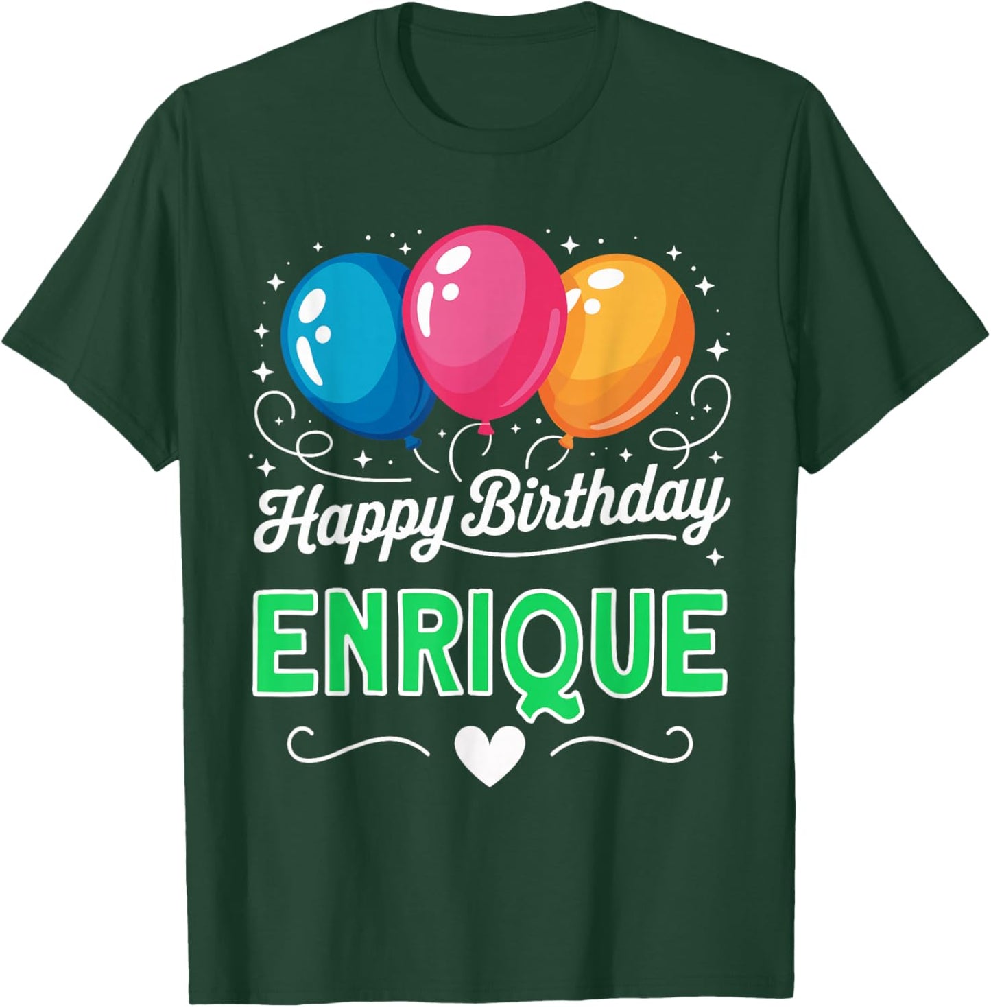 Happy Birthday Enrique T-Shirt - T-Shirt | Forest