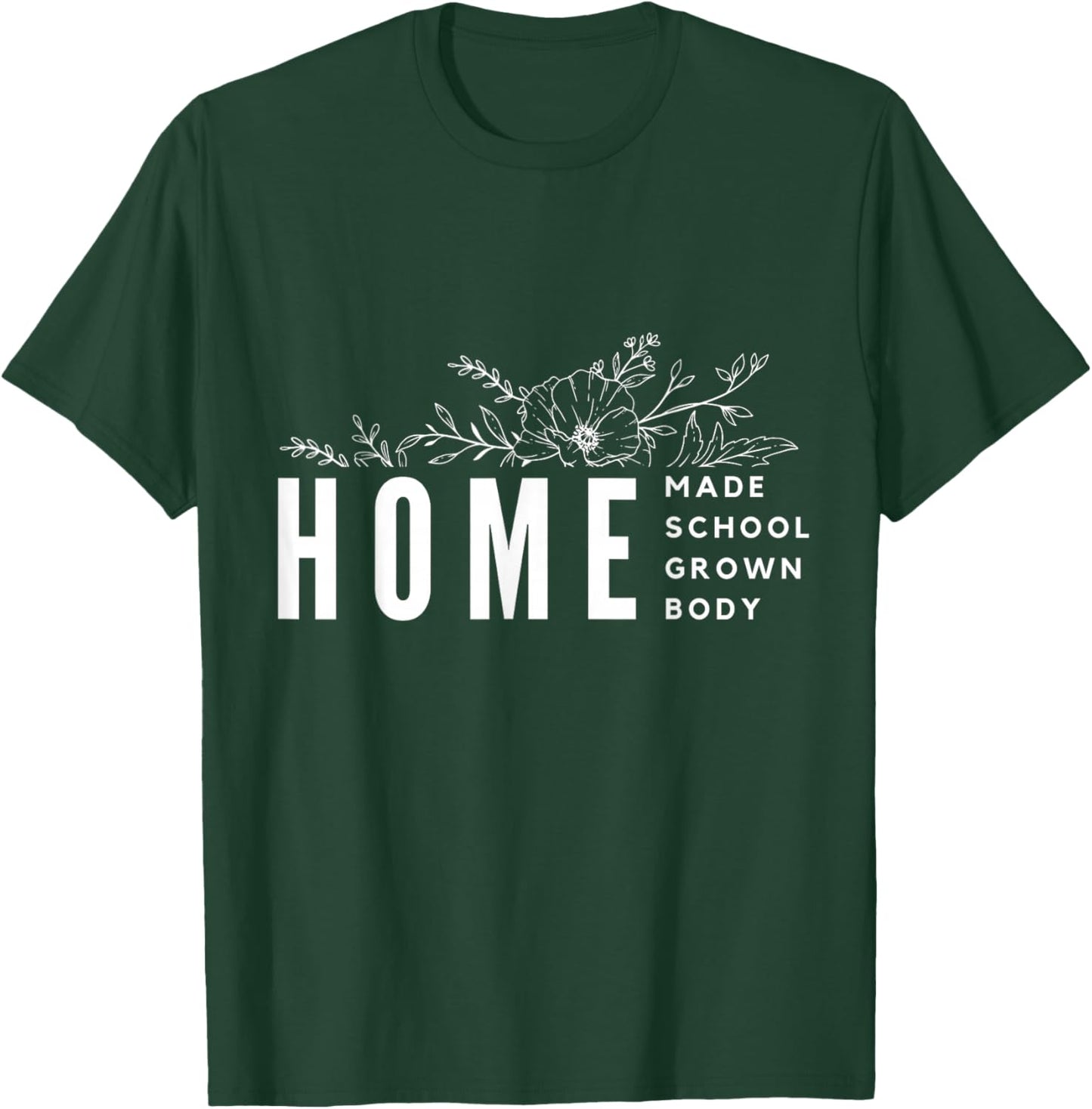 Homebody Homeschool Homemade Homegrown Gift Mom Crunchy T-Shirt - T-Shirt | Forest