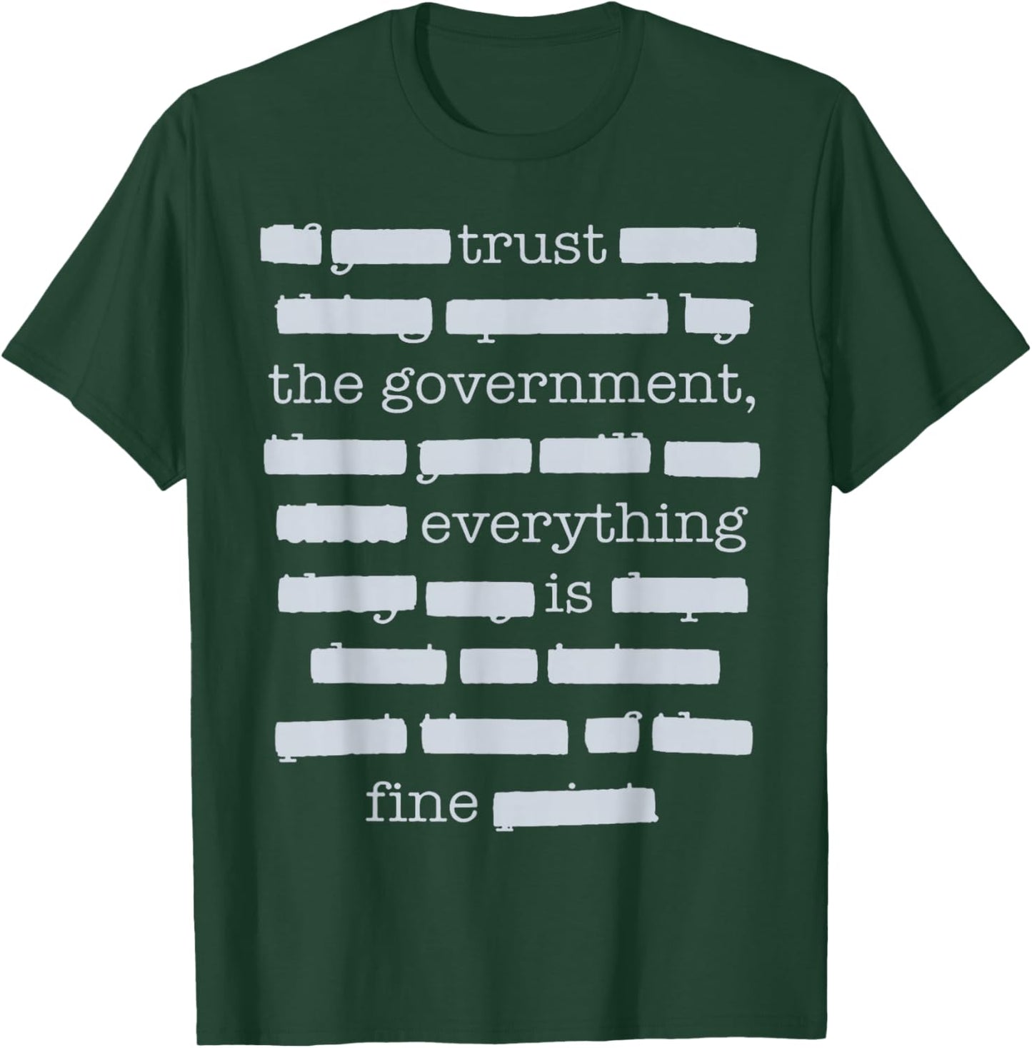 Everything is Fine Trust Your Government Political T-Shirt - T-Shirt | Forest