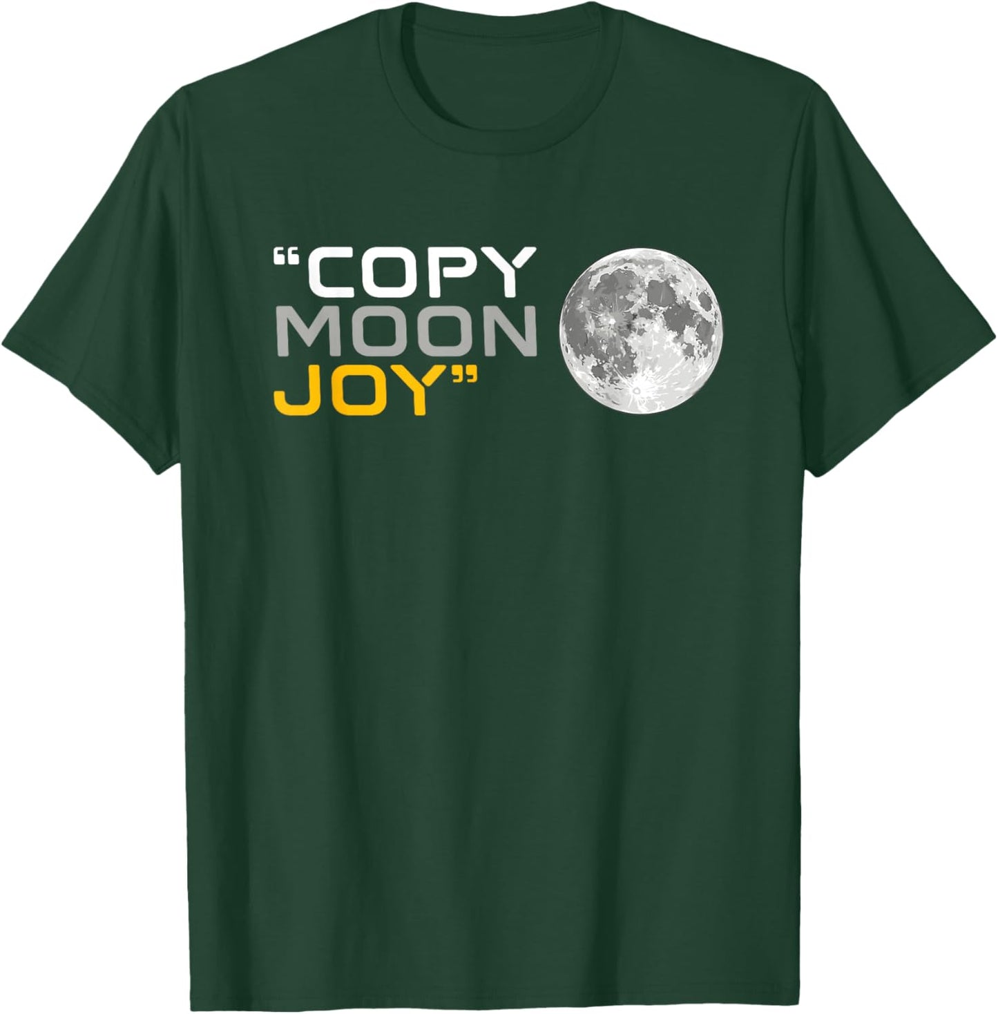 Copy Moon Joy Full Moon Astronomy Stargazing Lunar Quote T-Shirt - T-Shirt | Forest