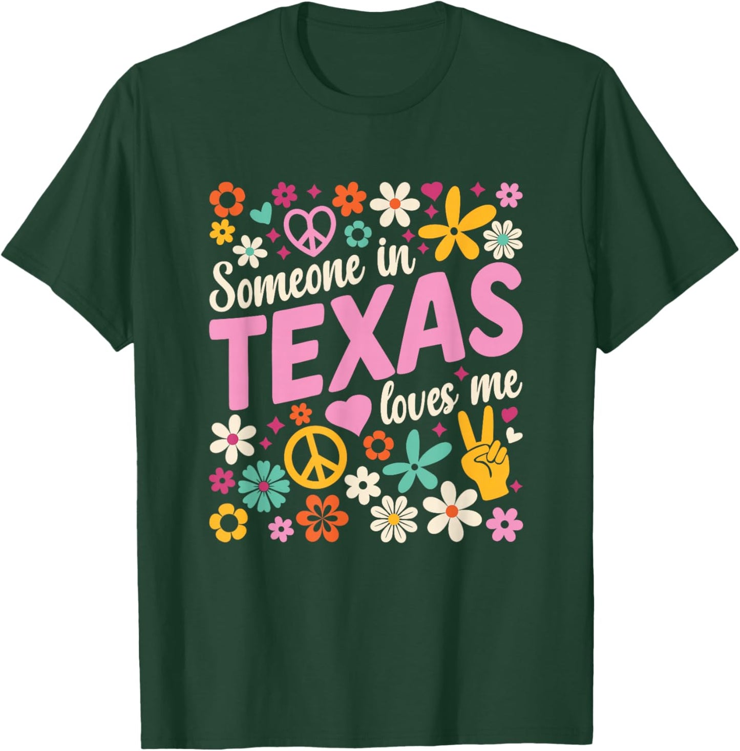 Someone In Texas Loves Me T-Shirt - T-Shirt | Forest