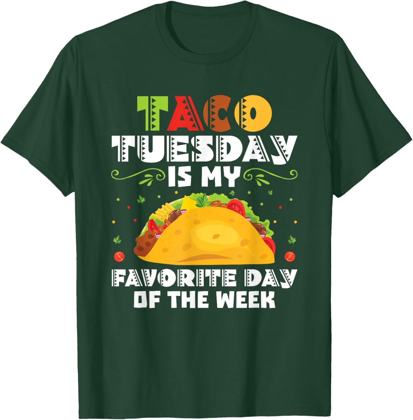 Taco Tuesday Is My Favorite Day Of The Week Taco Tuesday T-Shirt - T-Shirt | Forest