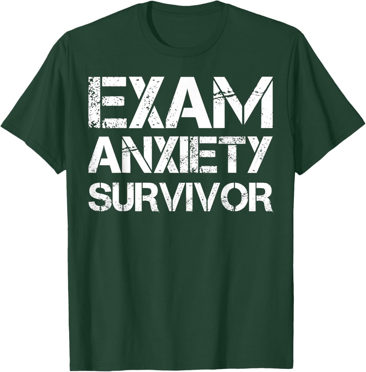 Survivant de l'anxiété d'examen T-Shirt - T-Shirt | Forest